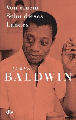 Von einem Sohn dieses Landes »Baldwins prägendes Werk, und sein größtes« (TIM...