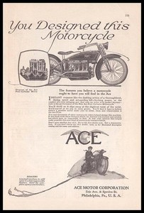 1922 Ace Four Cylinder Motorcycle print AD “You Designed this Motorcycle”