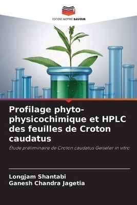 Profilage phyto-physicochimique et HPLC des feuilles de Croton caudatus [französisch]