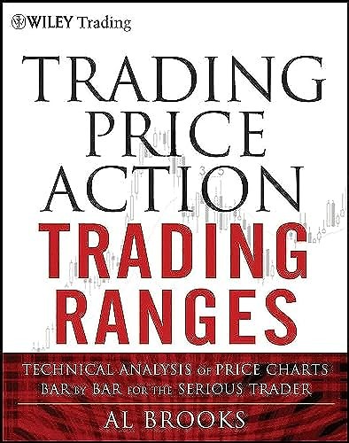 Trading Price Action Trading Ranges : Technical Analysis Of Price Charts Bar By Bar For The Serious Trader Al (University Of Chicago Pritzker School Of Medicine; Trinity Brooks - Image 7