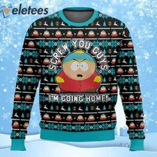 Cartman Screw You Guys I'm Going Home Ugly Christmas Sweater 302MR3I5