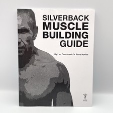 Silverback Muscle Building Guide By Leo Costa Dr Russ Horine OTS Paperback Book