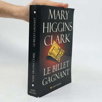 Le billet gagnant  |  Mary Higgins Clark