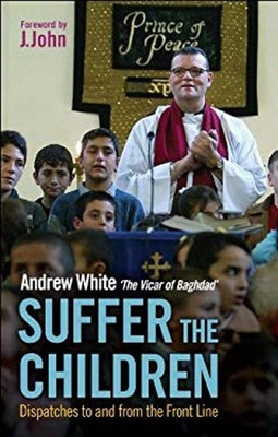 Suffer the Children : Dispatches to and from the Front Line Andre