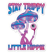 Stay Trippy Little Hippie, Vinyl Decal Sticker, Indoor Outdoor, 3 Sizes, #8733