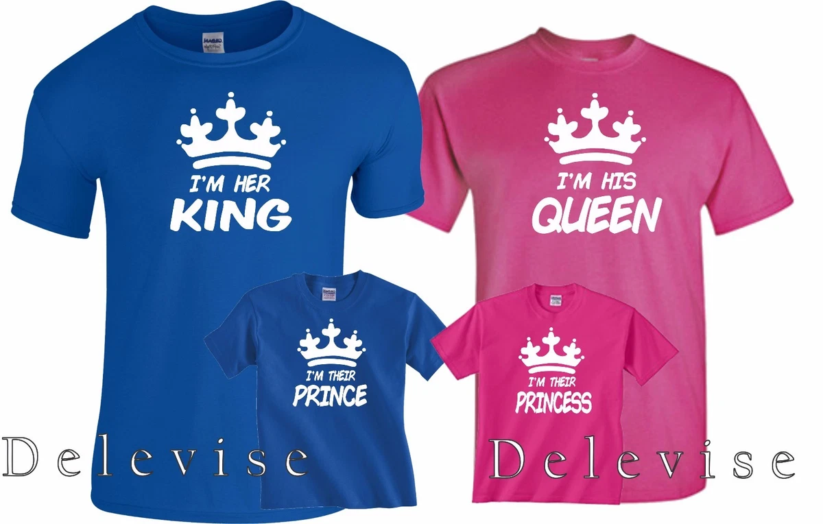 I am Her King, I am His Queen, I am Their Prince, I am Their Princess,  Matching Family Shirts