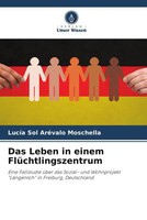 LucíA Sol AréValo Moschella | Das Leben In Einem FlüChtlingszentrum | Buch