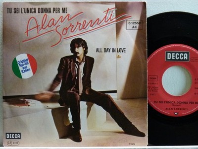 Alan Sorrenti -Tu Sei L' Unica Donna Per Me/All Day In Love  D-1979 Decca 612559