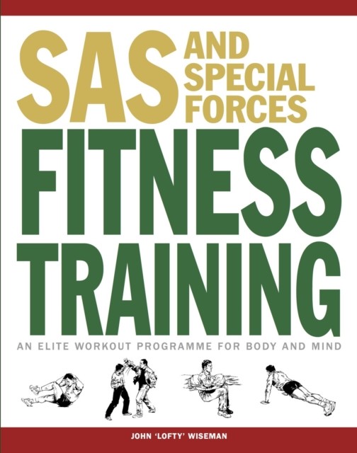 SAS and Special Forces Fitness Training by John 'Lofty' Wiseman (Paperback Book)