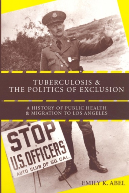 Tuberculosis and the Politics of Exclusion – A History of Public Health and Mig…