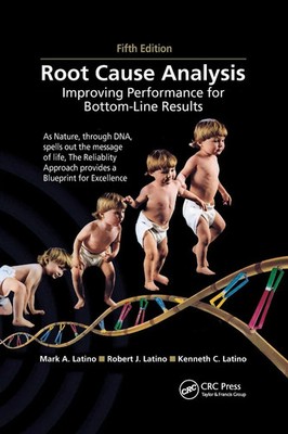 Root Cause Analysis Improving Performance for Bottom-Line Results, Fifth Edition