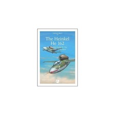Airframe Album 13 The Heinkel He 162 - A Detailed Guide To Luftwaffes Volksjager