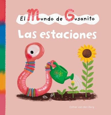 Esther van den Berg El mundo de Gusanito. Las estaciones (Hardback)