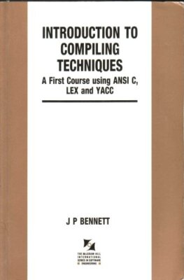 Introduction to Compiling Techniques: A First Course Using ANSI 