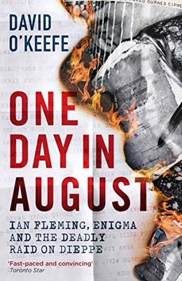 One Day in August: Ian Fleming, Enig..., O Keefe, David