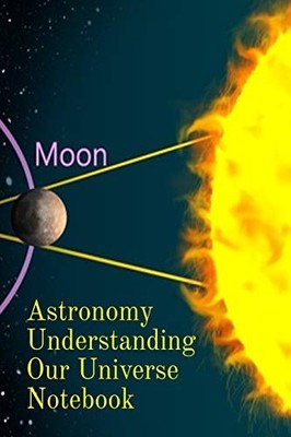 Astronomie Unser Universum verstehen Notizbuch: Testvorbereitung für Astroanfänger