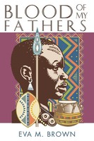 Eva M. Brown | Blood Of My Fathers | Taschenbuch | Englisch (2013) | Authorhouse