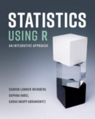 Statistics Using R An Integrative Approach Sharon Lawner Weinberg 9781108719148