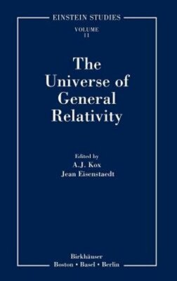 The Universe of General Relativity by A J Kox: New
