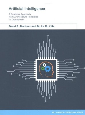 Artificial Intelligence : A Systems Approach from Architecture Principles to ...