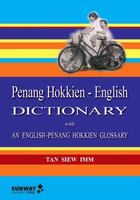 Penang Hokkien–English Dictionary: With an by Siew Imm Tan PAPERBACK