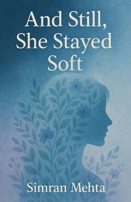 Simran Mehta | And Still, She Stayed Soft | Taschenbuch | Englisch (2025)