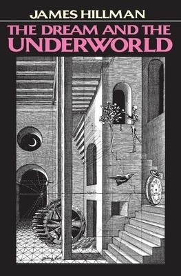 Hillman Dream and the Underworld (Taschenbuch)