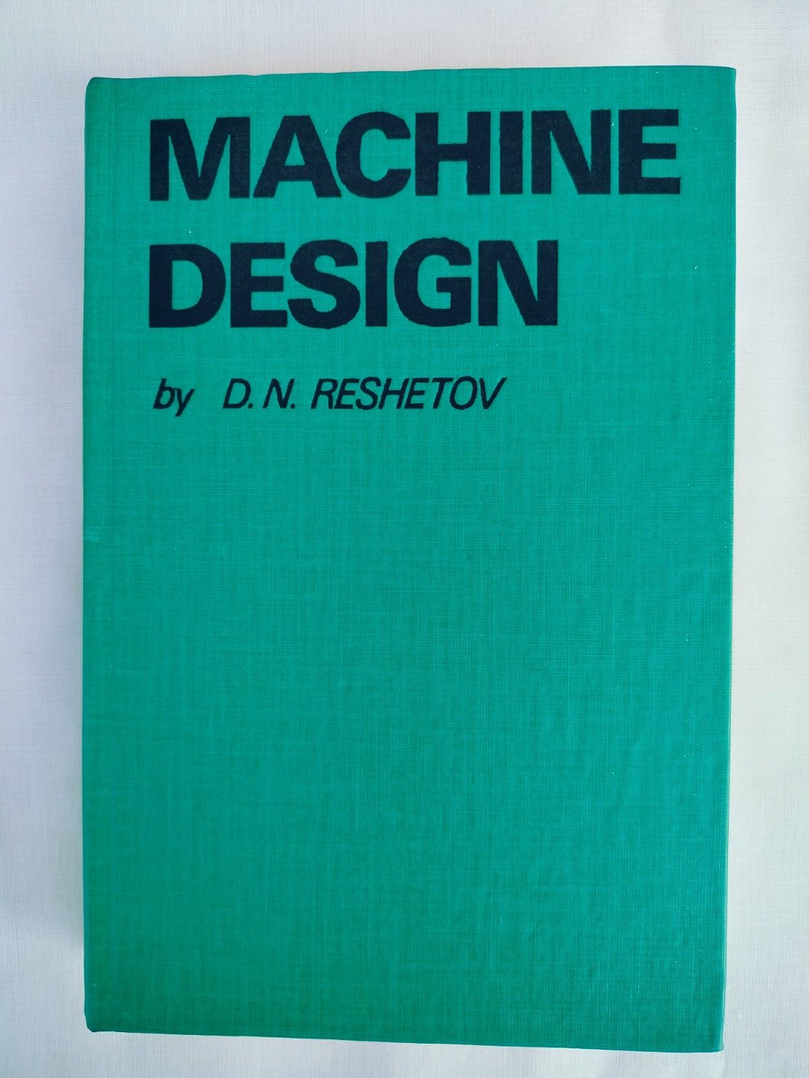 Machine Design by D. N. Reshetov, Mir Publishers Moscow, 1978