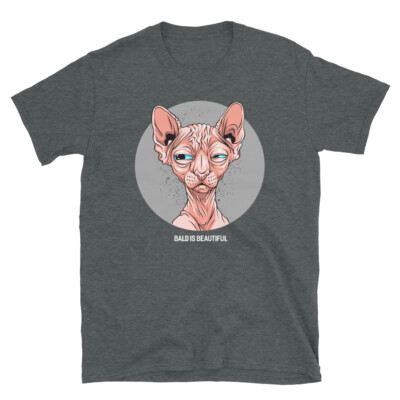 Hairless Kitten Feline Sphynx Cat Bald Is Beautiful Short-Sleeve Unisex T-Shirt