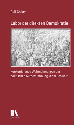 Labor der direkten Demokratie | Rolf Graber | 2023 | deutsch