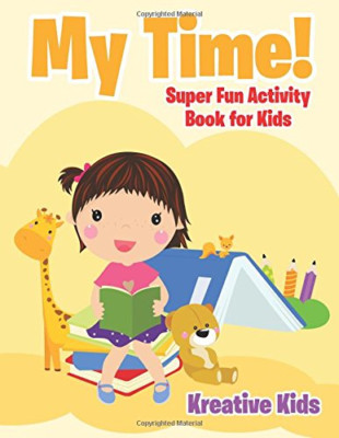 My Time! Super Fun Activity Book for Kids -  NEW Kreative Kids 2016