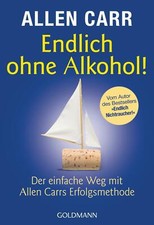 Endlich ohne Alkohol! von Allen Carr (2013, Taschenbuch)