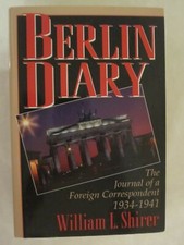 Berlin Diary - The Journal of a Foreign Correspondent, 1934-41
