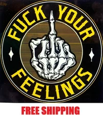 T-SHIRT-F**K YOUR FEELINGS