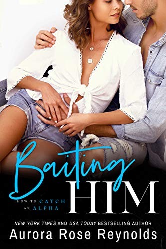 Baiting Him: 2 (How to Catch an Alpha, 2)