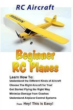 RC Aircraft Beginner RC Planes by Is Easy, Hey This