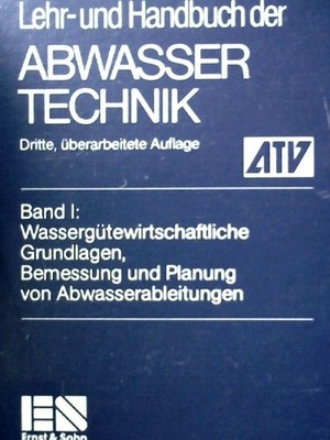Lehr- und Handbuch der Abwassertechnik. Band 1: Wassergütewirtschaftliche Grundl