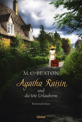Agatha Raisin 06 und die tote Urlauberin M. C. Beaton