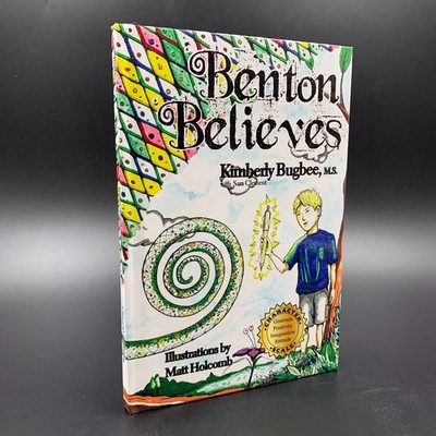 Benton Believes - by Kimberly Bugbee illustrated by Matt Halcomb 1st Ed HC 2014