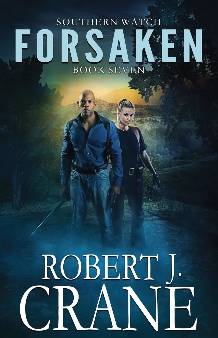 Forsaken: Volume 7 (Southern Watch) By Crane, Robert J. Robert J. Crane,