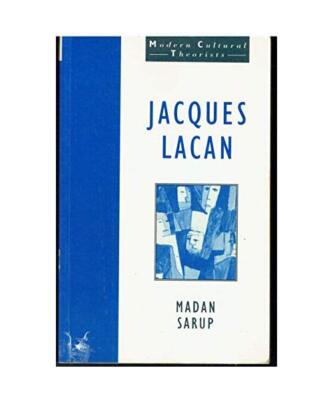 Jacques Lacan [Harvester Wheatsheaf Modern Cultural Theorists S.], Sarup, Madan