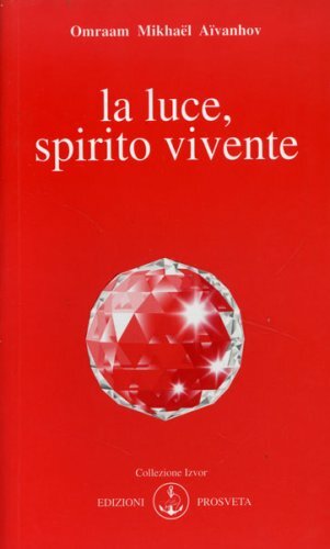 Prosveta Edizioni Uomo Oro La Luce, Spirito Vivente - Omraam Mikhaël Aïvanhov - Immagine 5