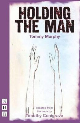 Thumbnail - Holding The Man (nhb Modern Plays) By Tommy Murphy