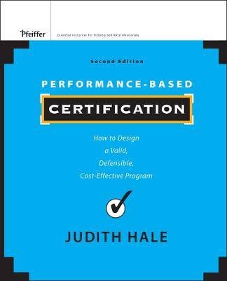 Performance-Based Certification, J Hale, Hardcover