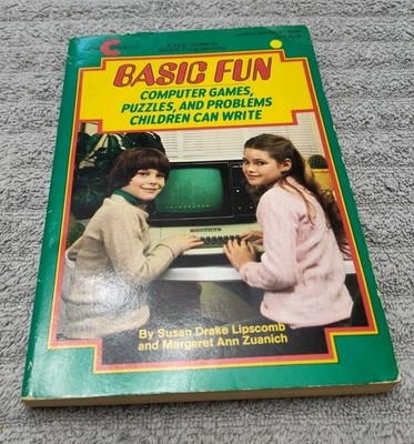 Basic Fun: Computer Games, Puzzles, and Problems Children Can Write Vintage 1982