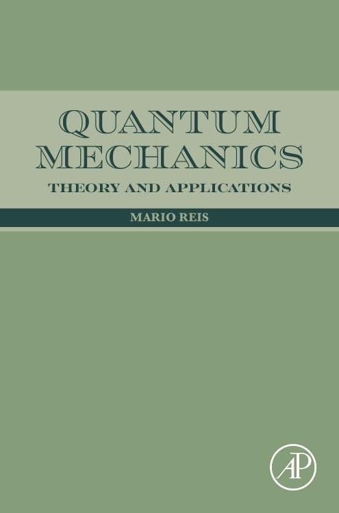 Quantum Mechanics: Theory and Applications, Reis, Reis, 9780443328268 New,#