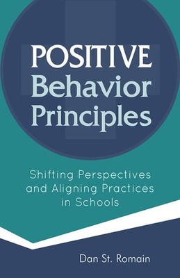 Positive Behavior Principles: Shifting Perspectives and Aligning Practices i...