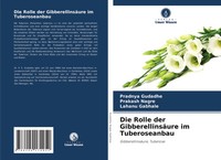 Pradnya Gudadhe (U. A.) | Die Rolle Der GibberellinsäUre Im Tuberoseanbau | Buch