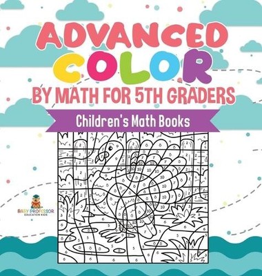 Baby Professor Advanced Color by Math for 5th Graders Childr (Gebundene Ausgabe)