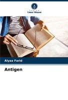 Antigen Alyaa Farid Taschenbuch 80 S. Deutsch 2024 Verlag Unser Wissen